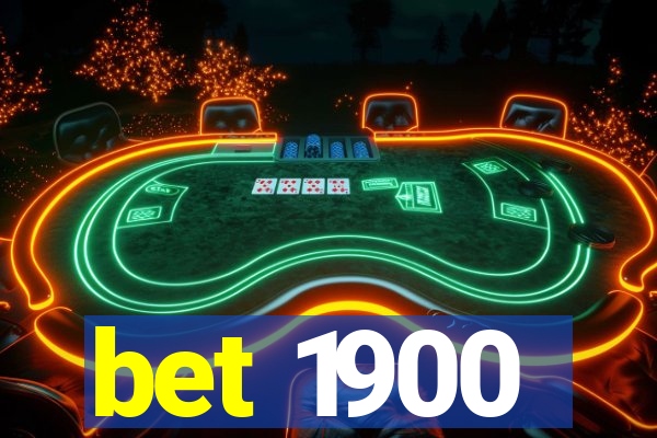 bet 1900